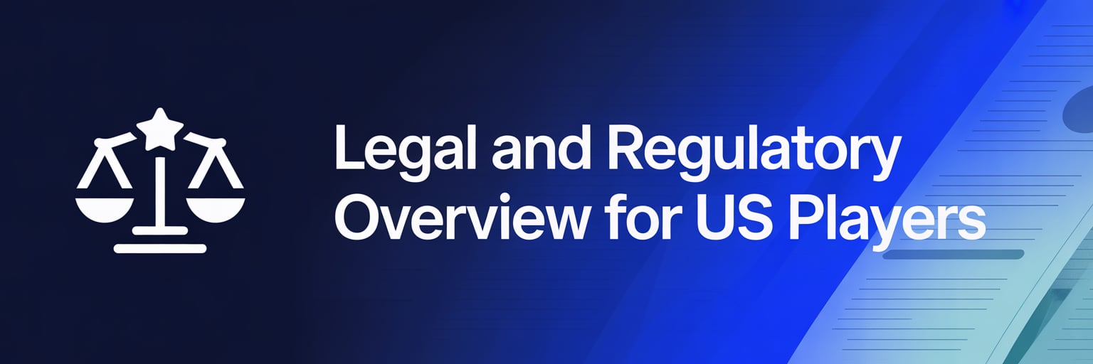 Legal and Regulatory Overview for US Players